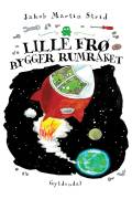 Lille frø bygger rumraket : eller hvordan Frømor blev sublimutternes befrier