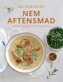 Nem aftensmad : nemme og lækre favoritter til hele familien
