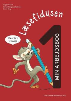 Læsefidusen 1 : dansk i 1. klasse : min læsebog -- Min arbejdsbog