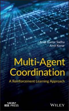 Multi-Agent Coordination : A Reinforcement Learning Approach