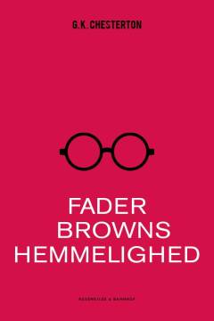 Fader Browns hemmelighed : detektivhistorier