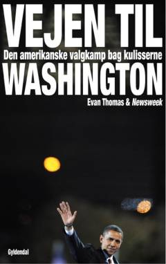 Vejen til Washington : den amerikanske valgkamp bag kulisserne