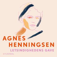 Letsindighedens gave : erindringer