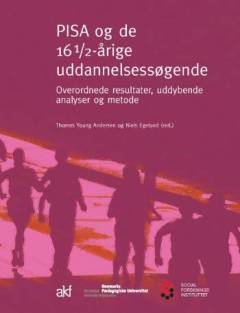 PISA og de 16 1/2-årige uddannelsessøgende : overordnede resultater, uddybende analyser og metode