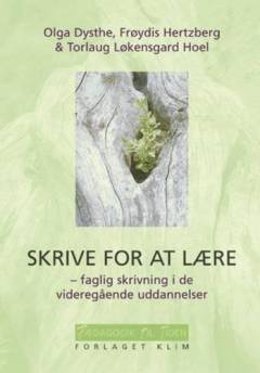 Skrive for at lære : faglig skrivning i de videregående uddannelser