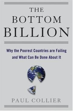 The bottom billion : why the poorest countries are failing and what can be done about it