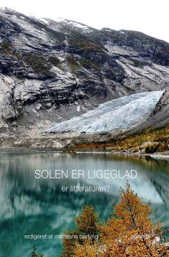 Solen er ligeglad : er litteraturen?