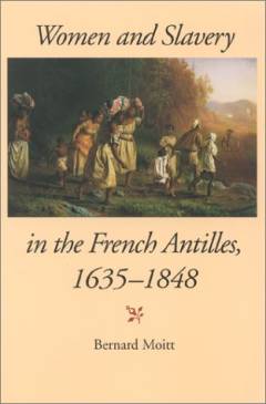 Women and slavery in the French Antilles, 1635-1848