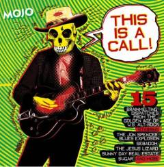 This is a call! : 15 brainmelting dispatches from the golden age of U.S. alt rock