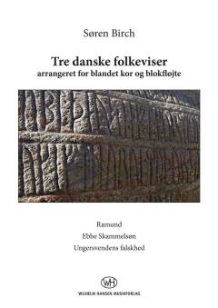 Tre danske folkeviser : arrangeret for blandet kor og blokfløjte