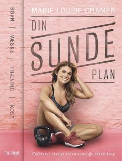 Din sunde plan : søvn, væske, træning, kost