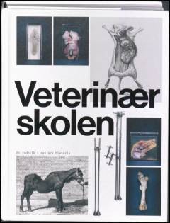 Veterinærskolen : et indblik i 250 års historie