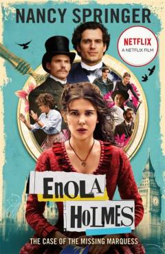 Enola Holmes - the case of the missing marquess