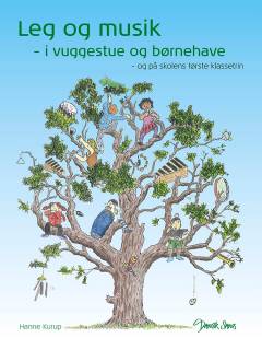 Leg og musik i vuggestue og børnehave - og på skolens første klassetrin: Leg og musik