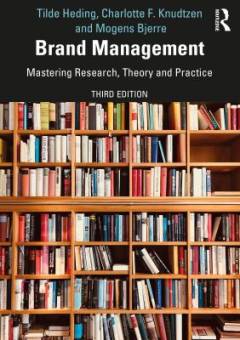 Brand management : mastering research, theory and practice