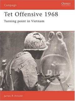 Tet offensive 1968 : turning point in Vietnam