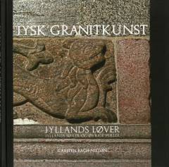 Jysk granitkunst : Jyllands løver, Jyllands søjler og øvrige perler