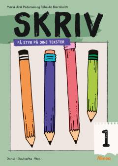 Skriv : få styr på dine tekster : dansk, elevhæfte, web. Bind 1