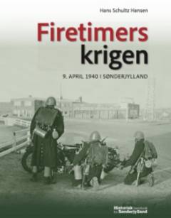 Firetimerskrigen : 9. april 1940 i Sønderjylland