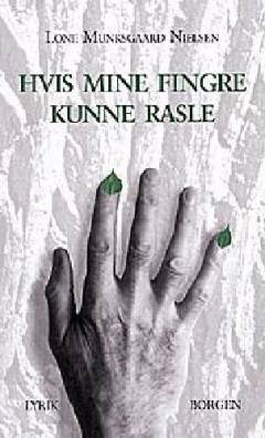 Hvis mine fingre kunne rasle : lyrik