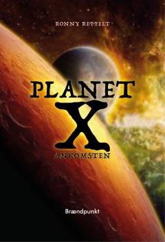 Planet X - ankomsten