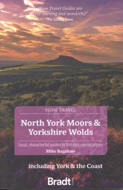 North York Moors & Yorkshire Wolds : including York & the coast : local, characterful guides to Britain's special places