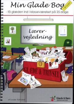 Min glade bog i skolen - få glæden ind i klasseværelset på 25 dage -- Lærervejledning