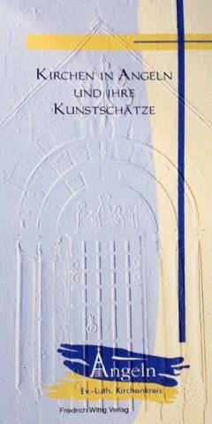Kirchen in Angeln und ihre Kunstschätze : in Führer