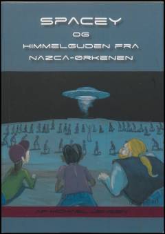 Spacey og himmelguden fra Nazca-ørkenen
