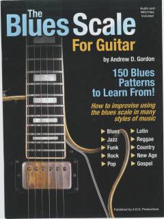 The blues scale for guitar : a comprehensive guide showing how the blues scale can be used in many contemporary styles of music such as: rock, pop, blues, jazz, funk, r&b, country, latin, calypso, new age, acid-jazz, reggae, gospel