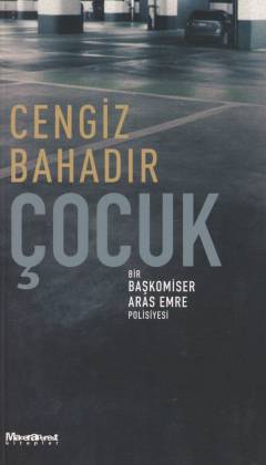 Çocuk : bir başkomiser Aras Emre polisiyesi