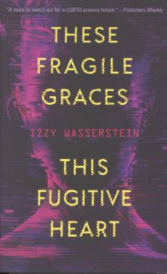 These fragile graces, this fugitive heart