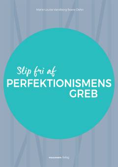 Slip fri af perfektionismens greb