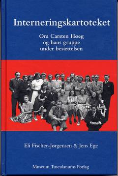 Interneringskartoteket : om Carsten Høeg og hans gruppe under besættelsen