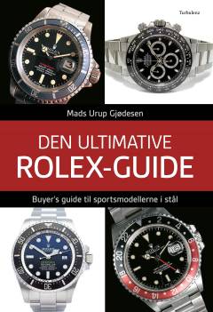 Den ultimative Rolex-guide. 2 : Buyer's guide til sportsmodellerne i stål