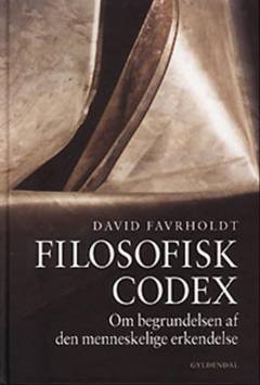 Filosofisk codex : om begrundelsen af den menneskelige erkendelse
