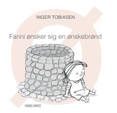 Fanni ønsker sig en ønskebrønd : ø