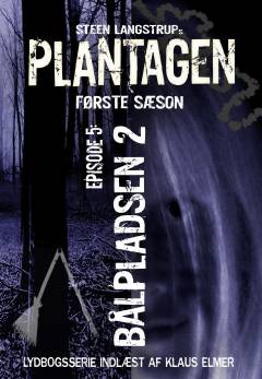 Plantagen. Sæson 1, Den hvilende ondskab. Episode 5 : Bålpladsen 2