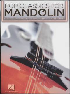 Pop classics for mandolin : strum, sing, and pick along with 20 timeless hits!