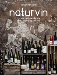 Naturvin : et møde med naturlig vin, dens ildsjæle og pionerer
