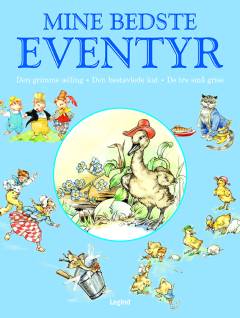 Mine bedste eventyr - Den grimme ælling, Den bestøvlede kat, De tre små grise