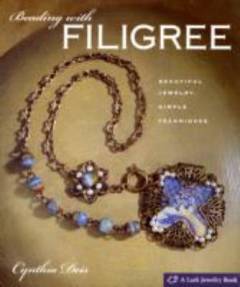 Beading with filigree : beautiful jewelry, simple techniques