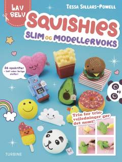 Lav selv squishies, slim og modellervoks : 36 nemme projekter