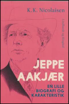 Jeppe Aakjær : en lille biografi og karakteristik