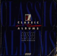 Classic albums : interviews from the radio one series