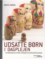 Udsatte børn i dagplejen : en undersøgelse af viden, hverdagsliv og udviklingsmuligheder