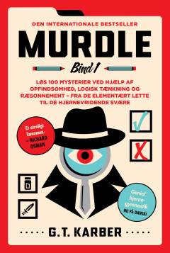 Murdle. Bind 1 : Løs 100 mysterier ved hjælp af opfindsomhed, logisk tænkning og ræsonnement - fra de elementere lette til de hjernevridende svære