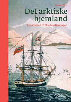 Det arktiske hjemland : fra Vinland til Nordvestpassagen