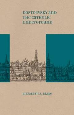 Dostoevsky and the Catholic underground