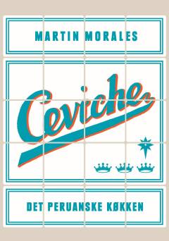 Ceviche : det peruanske køkken